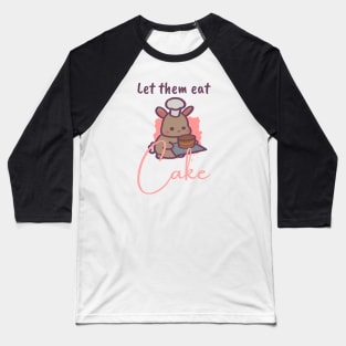 Let them Eat Cake Cute Bunny Baseball T-Shirt